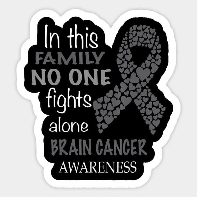 in this family no one fights brain cancer alone Sticker by Antoniusvermeu